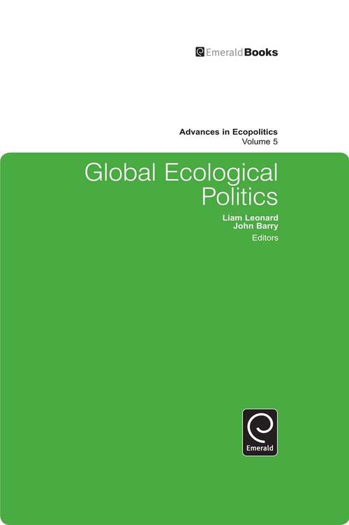 Book cover of Global Ecological Politics (Advances in Ecopolitics #5)