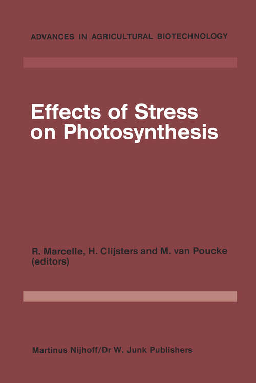 Book cover of Effects of Stress on Photosynthesis: Proceedings of a conference held at the ‘Limburgs Universitair Centrum’ Diepenbeek, Belgium, 22–27 August 1982 (1983) (Advances in Agricultural Biotechnology #3)