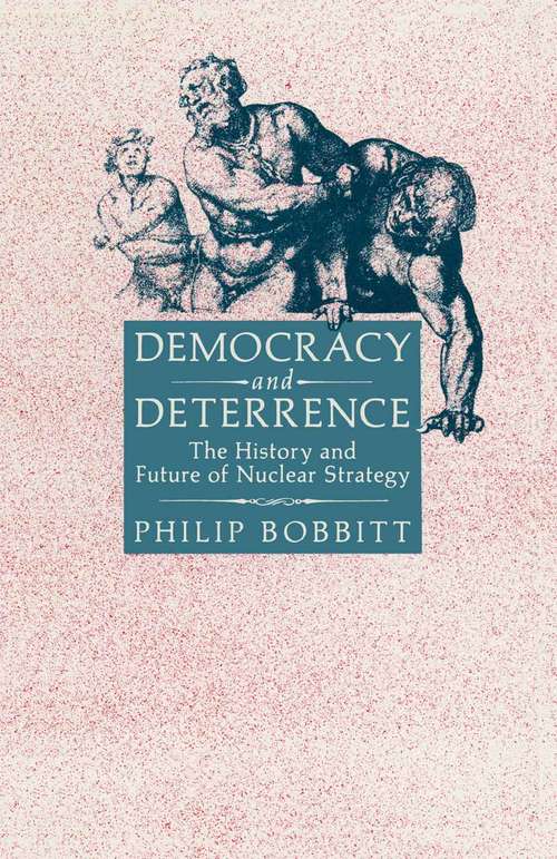 Book cover of Democracy and Deterrence: The History And Future Of Nuclear Strategy (pdf) (1st ed. 1988)