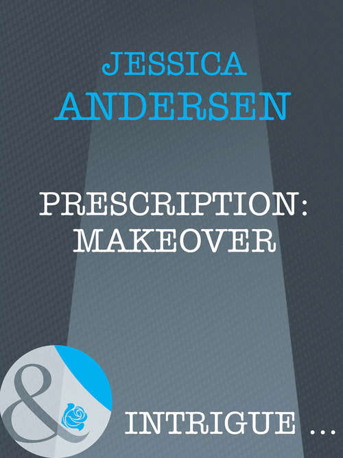 Book cover of Prescription: Makeover (ePub First edition) (Mills And Boon Intrigue Ser.)