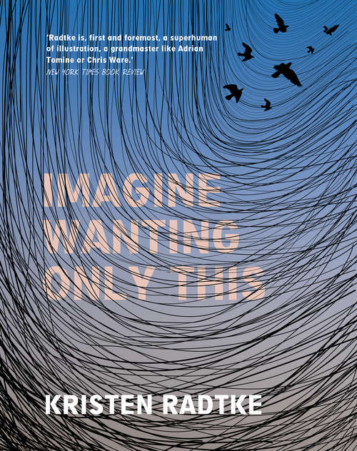 Book cover of Imagine Wanting Only This (Pantheon Graphic Library)