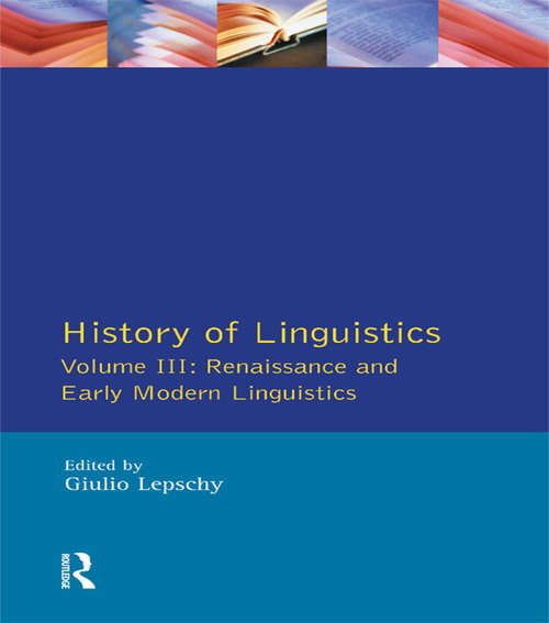 Book cover of History of Linguistics Vol III: Renaissance and Early Modern Linguistics