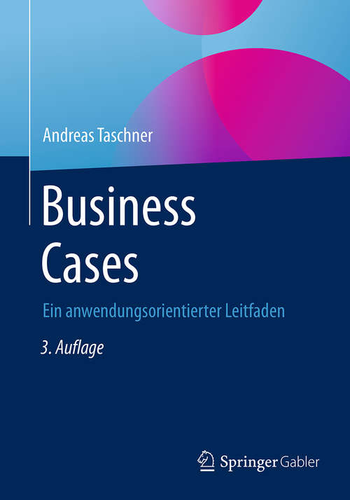 Book cover of Business Cases: Ein anwendungsorientierter Leitfaden (3. Aufl. 2017)