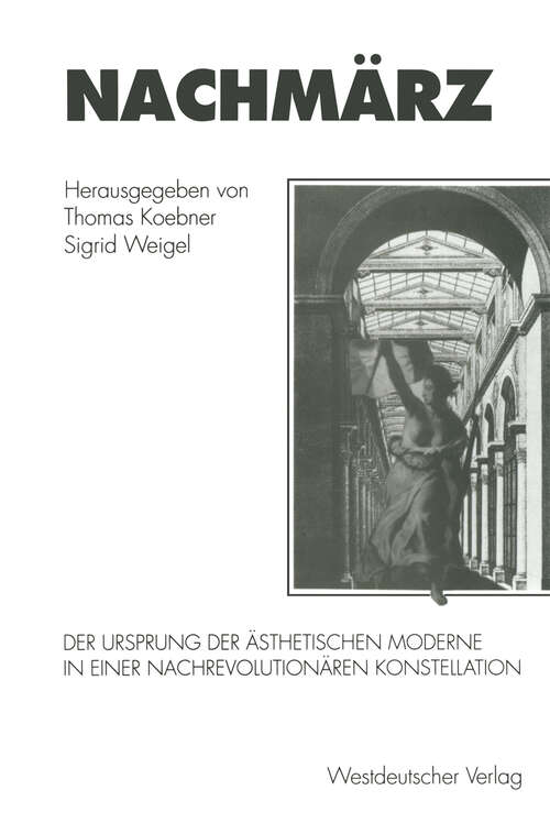 Book cover of Nachmärz: Der Ursprung der ästhetischen Moderne in einer nachrevolutionären Konstellation (1996)