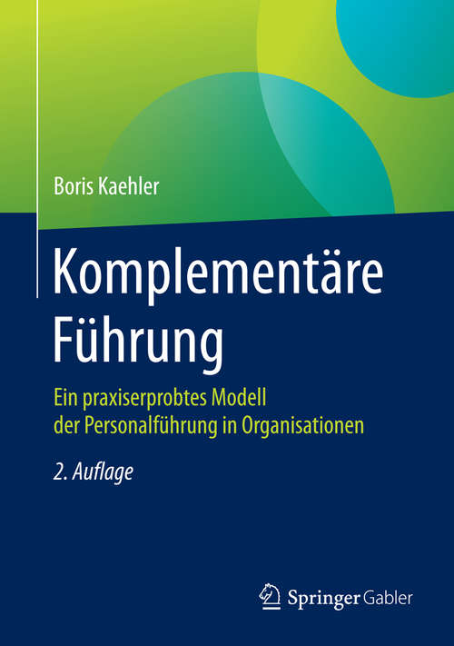 Book cover of Komplementäre Führung: Ein praxiserprobtes Modell der Personalführung in Organisationen