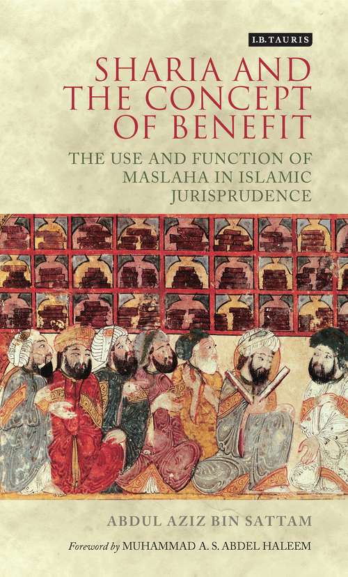 Book cover of Sharia and the Concept of Benefit: The Use and Function of Maslaha in Islamic Jurisprudence (London Islamic Studies)