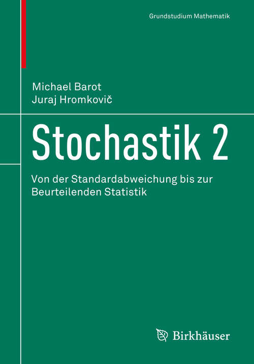 Book cover of Stochastik 2: Von der Standardabweichung bis zur Beurteilenden Statistik (1. Aufl. 2020) (Grundstudium Mathematik)