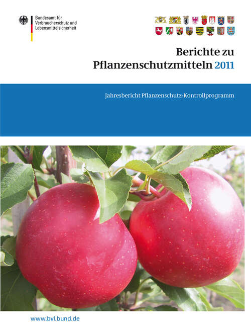 Book cover of Berichte zu Pflanzenschutzmitteln 2011: Jahresbericht Pflanzenschutz-Kontrollprogramm (2013) (BVL-Reporte #7.3)