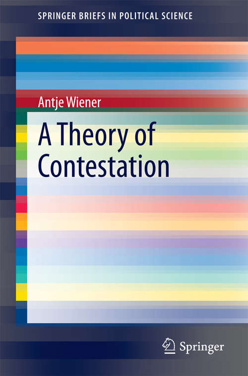 Book cover of A Theory of Contestation (2014) (SpringerBriefs in Political Science)