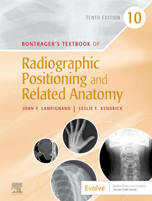 Book cover of Bontrager's Textbook of Radiographic Positioning and Related Anatomy - E-Book: Bontrager's Textbook of Radiographic Positioning and Related Anatomy - E-Book (10)