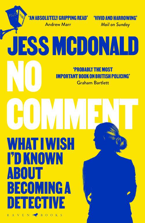 Book cover of No Comment: What I Wish I'd Known About Becoming A Detective