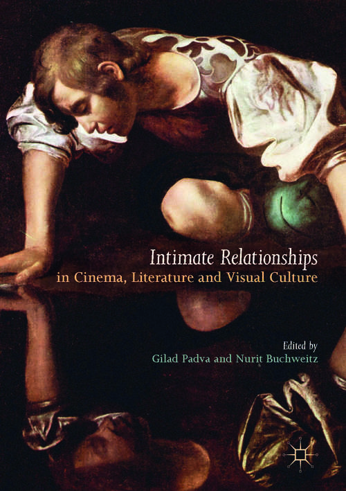 Book cover of Intimate Relationships in Cinema, Literature and Visual Culture