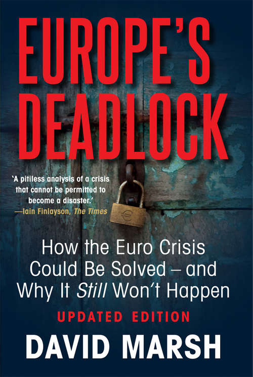 Book cover of Europe's Deadlock: How the Euro Crisis Could Be Solved &#151; And Why It Still Won't Happen