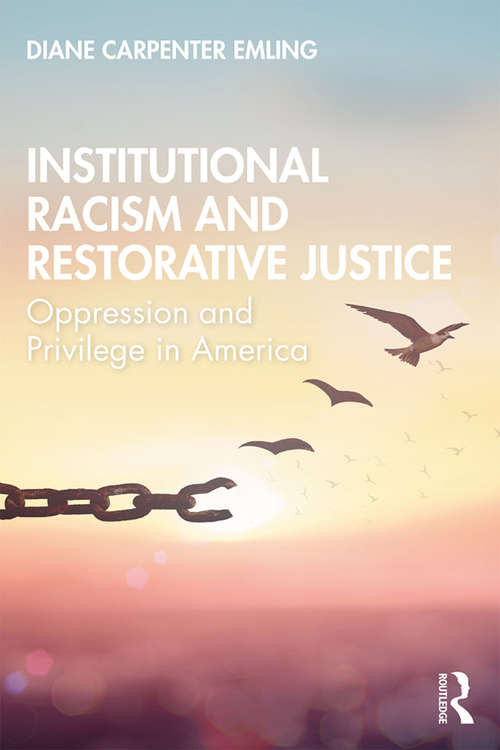 Book cover of Institutional Racism and Restorative Justice: Oppression and Privilege in America