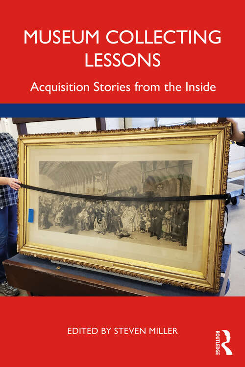 Book cover of Museum Collecting Lessons: Acquisition Stories from the Inside