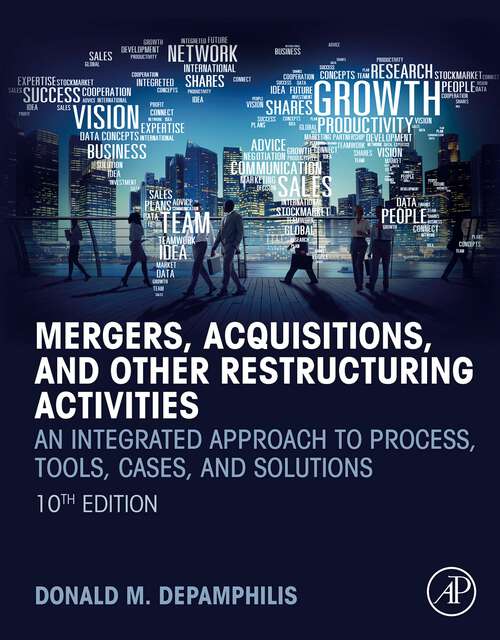 Book cover of Mergers, Acquisitions, and Other Restructuring Activities: An Integrated Approach to Process, Tools, Cases, and Solutions (10) (Academic Press Advanced Finance Ser.)