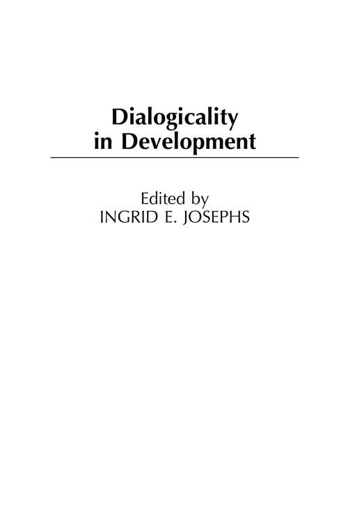 Book cover of Dialogicality in Development (Advances in Child Development Within Culturally Structured Environments)