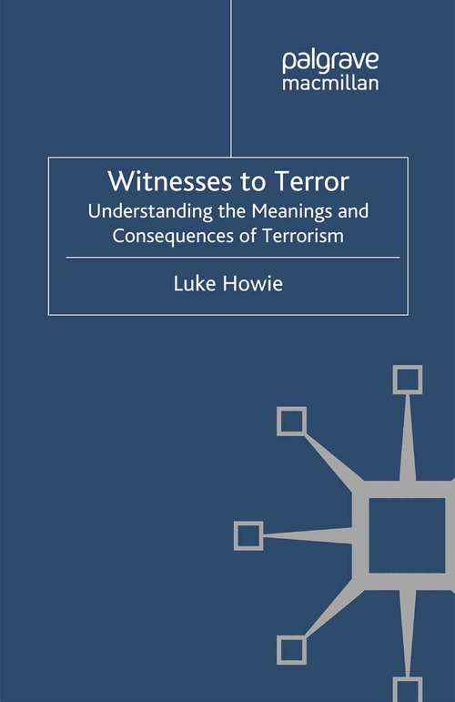 Book cover of Witnesses to Terror: Understanding the Meanings and Consequences of Terrorism (2012)