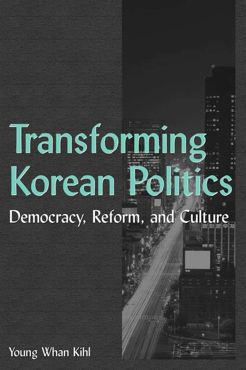 Book cover of Transforming Korean Politics: Democracy, Reform, and Culture