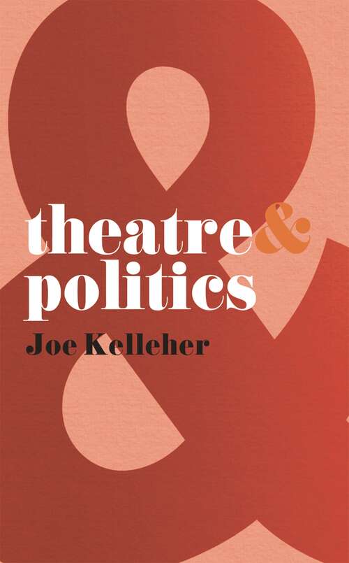 Book cover of Theatre and Politics (Theatre And)