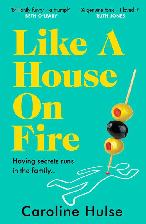 Book cover of Like A House On Fire: ‘Painfully astute and brilliantly funny . . . I loved it’ Beth O'Leary, author of The Flatshare