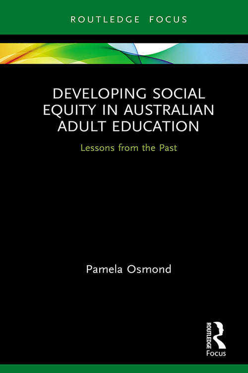 Book cover of Developing Social Equity in Australian Adult Education: Lessons from the Past