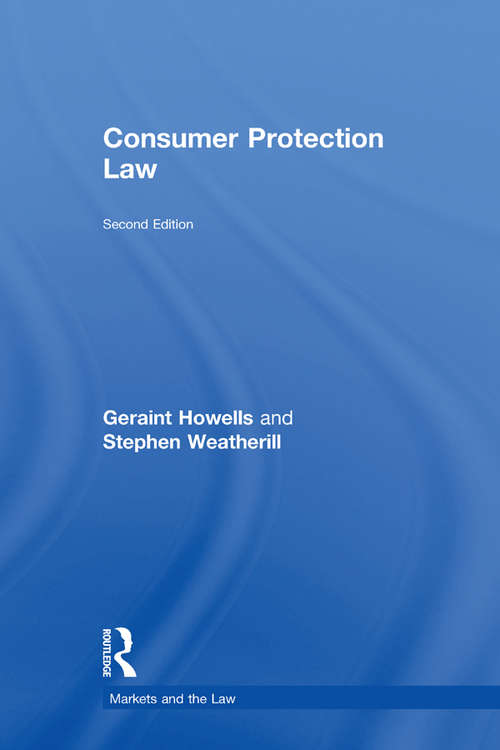 Book cover of Consumer Protection Law: Legal Policy And Consumer Protection (2) (Markets and the Law)