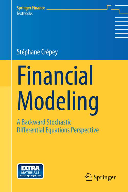 Book cover of Financial Modeling: A Backward Stochastic Differential Equations Perspective (2013) (Springer Finance)