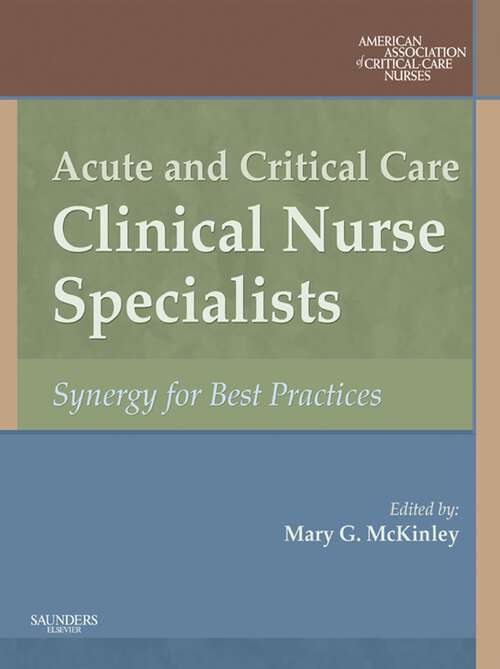 Book cover of Acute and Critical Care Clinical Nurse Specialists: Synergy for Best Practices