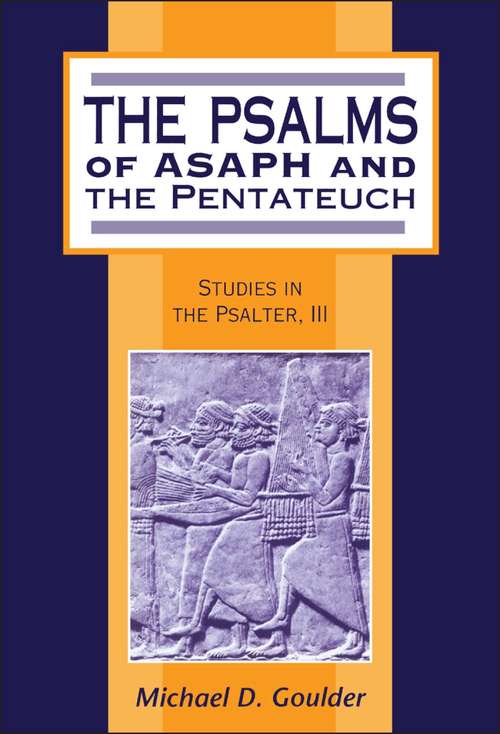 Book cover of The Psalms of Asaph and the Pentateuch: Studies in the Psalter, III (The Library of Hebrew Bible/Old Testament Studies)