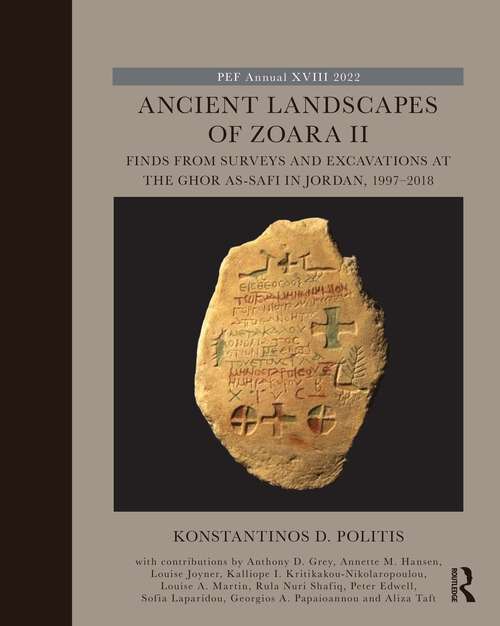 Book cover of Ancient Landscapes of Zoara II: Finds from Surveys and Excavations at the Ghor as-Safi in Jordan, 1997–2018 (The Palestine Exploration Fund Annual)