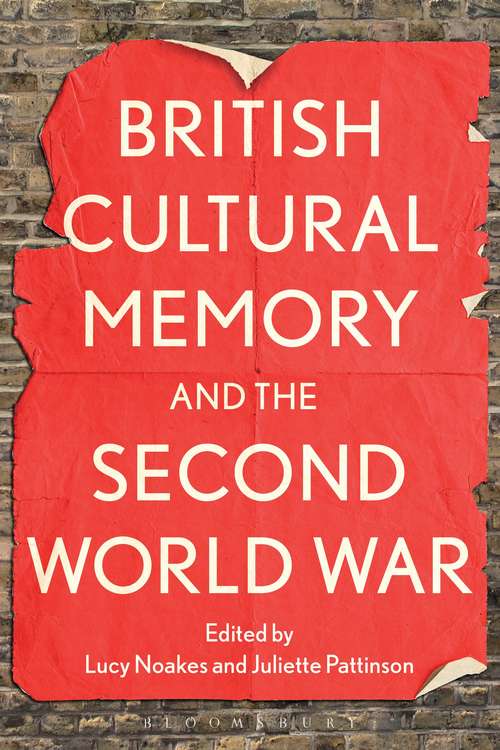 Book cover of British Cultural Memory and the Second World War