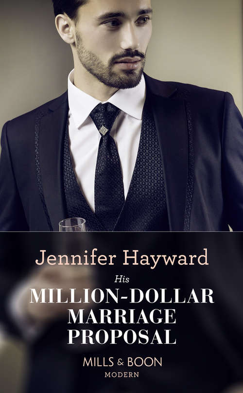Book cover of His Million-Dollar Marriage Proposal: The Bride's Baby Of Shame The Secret The Italian Claims His Million-dollar Marriage Proposal Bound To Her Desert Captor (ePub edition) (The Powerful Di Fiore Tycoons #2)
