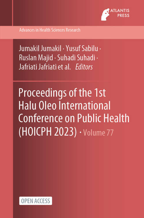 Book cover of Proceedings of the 1st Halu Oleo International Conference on Public Health (2024) (Advances in Health Sciences Research #77)