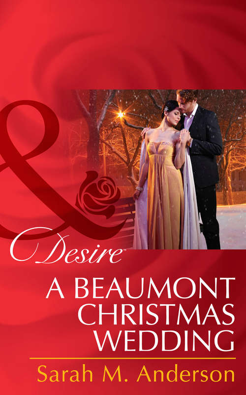 Book cover of A Beaumont Christmas Wedding: Not The Boss's Baby / Tempted By A Cowboy / A Beaumont Christmas Wedding (ePub First edition) (The Beaumont Heirs #3)