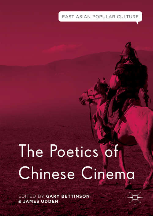 Book cover of The Poetics of Chinese Cinema (1st ed. 2016) (East Asian Popular Culture)