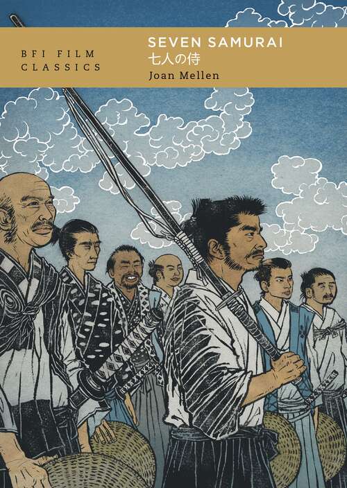 Book cover of Seven Samurai (BFI Film Classics)