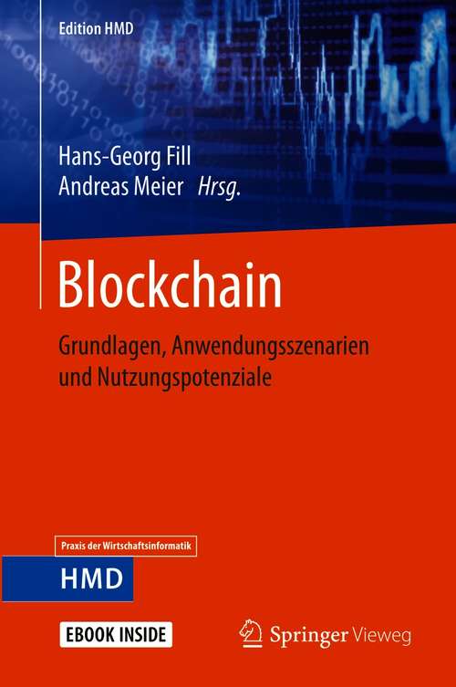 Book cover of Blockchain: Grundlagen, Anwendungsszenarien und Nutzungspotenziale (1. Aufl. 2020) (Edition HMD)