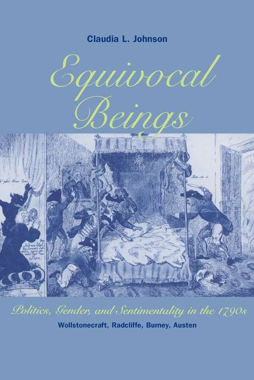 Book cover of Equivocal Beings: Politics, Gender, and Sentimentality in the 1790s--Wollstonecraft, Radcliffe, Burney, Austen (Women in Culture and Society)