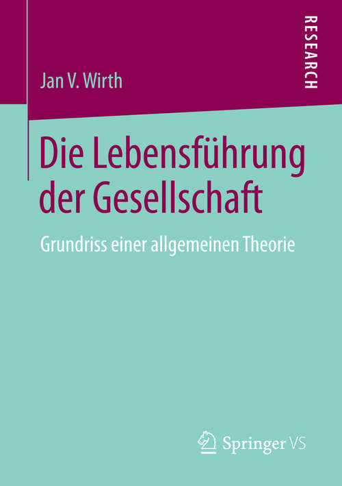 Book cover of Die Lebensführung der Gesellschaft: Grundriss einer allgemeinen Theorie (2015)