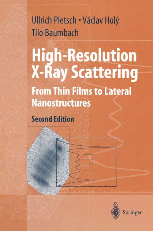 Book cover of High-Resolution X-Ray Scattering: From Thin Films to Lateral Nanostructures (2nd ed. 2004) (Advanced Texts in Physics)