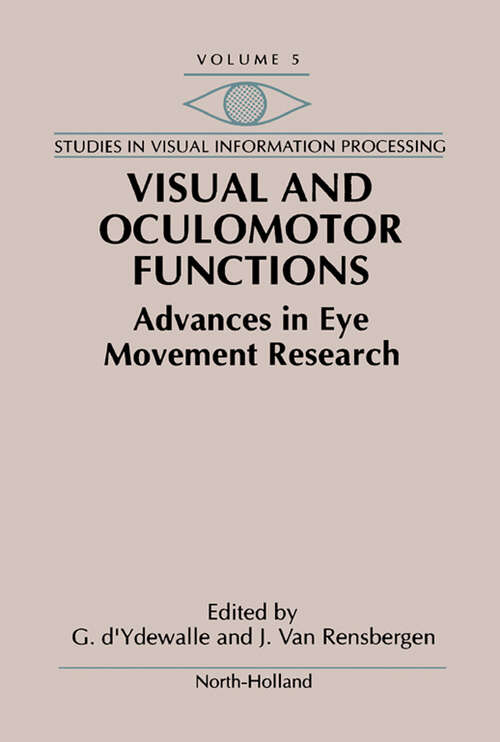 Book cover of Visual and Oculomotor Functions: Advances in Eye Movement Research (ISSN: Volume 5)