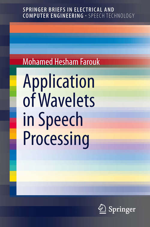 Book cover of Application of Wavelets in Speech Processing (2014) (SpringerBriefs in Speech Technology)