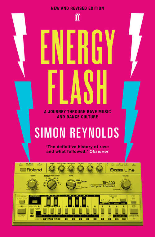 Book cover of Energy Flash: A Journey Through Rave Music and Dance Culture (Main)