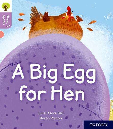 Book cover of Oxford Reading Tree Story Sparks: A Big Egg for Hen (PDF)