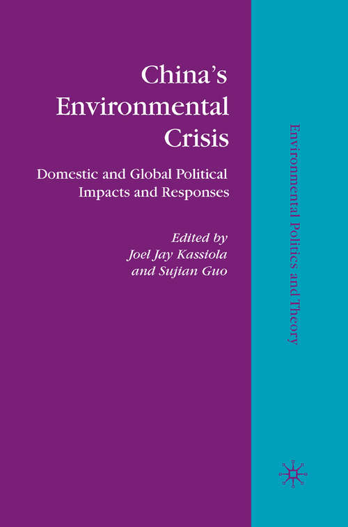 Book cover of China’s Environmental Crisis: Domestic and Global Political Impacts and Responses (2010) (Environmental Politics and Theory)