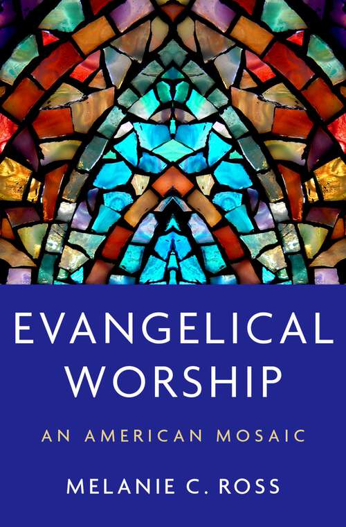 Book cover of Evangelical Worship: An American Mosaic
