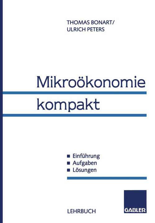 Book cover of Mikroökonomie kompakt: Einführung, Aufgaben, Lösungen (1997)