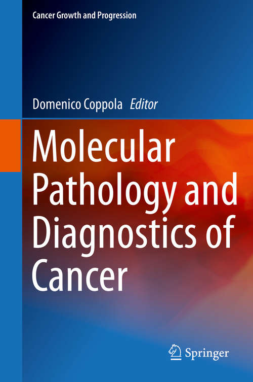 Book cover of Molecular Pathology and Diagnostics of Cancer (2014) (Cancer Growth and Progression #16)