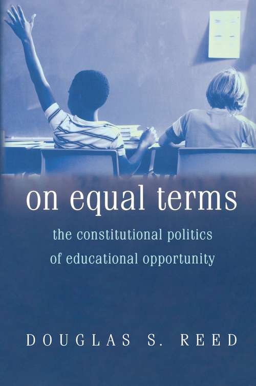 Book cover of On Equal Terms: The Constitutional Politics of Educational Opportunity